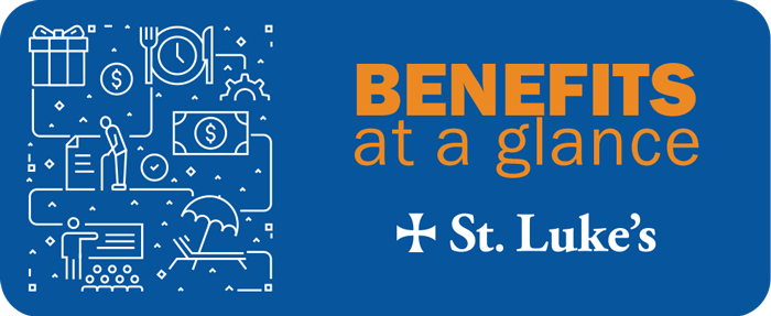 St. Luke's Employee Benefits at a Glance